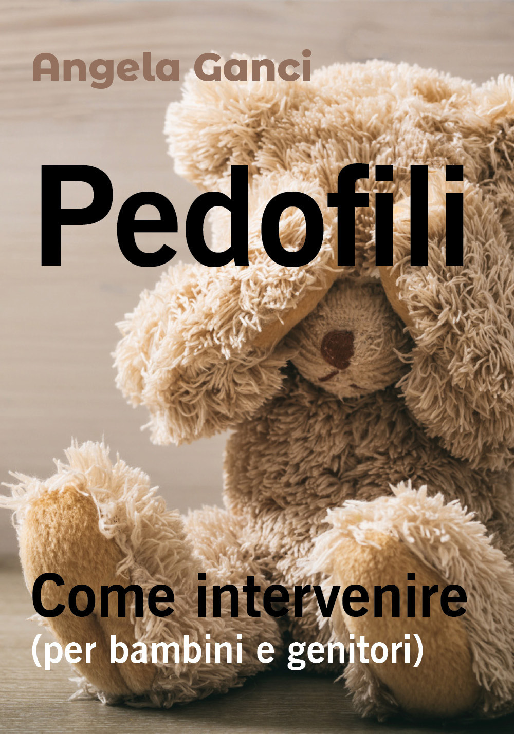 Pedofili. Come intervenire (per bambini e genitori)