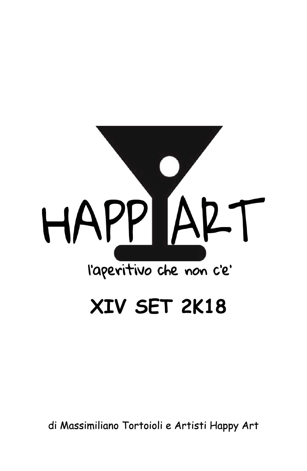 Happy Art. L'aperitivo che non c'è. 14 set 2K18. Ediz. illustrata