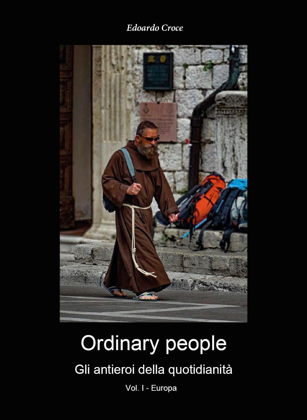 Ordinary people. Gli antieroi della quotidianetà. Ediz. illustrata. Vol. 1: Europa