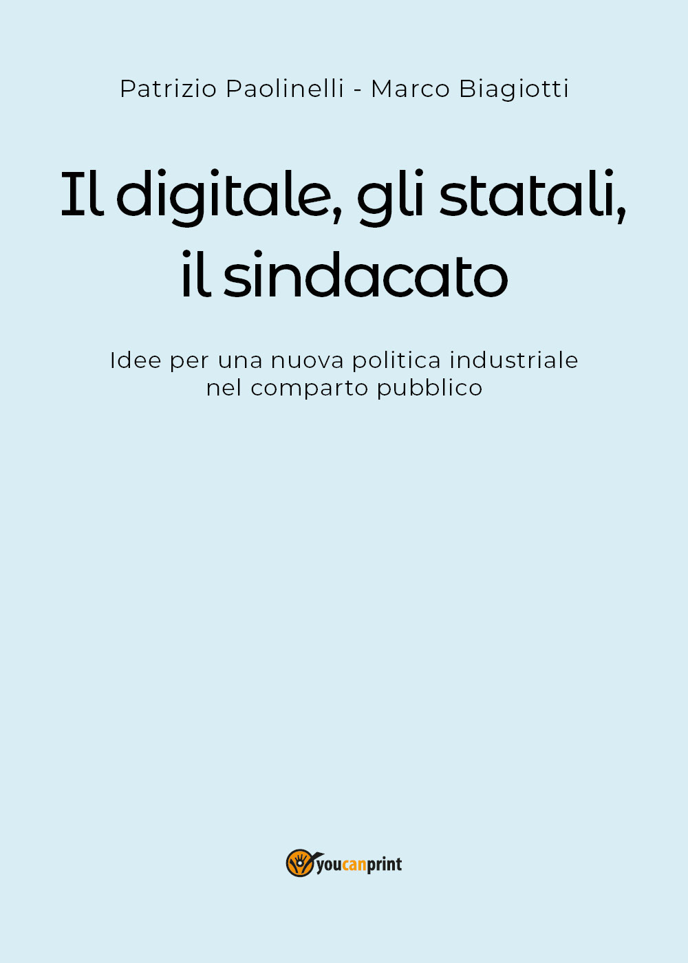 Il digitale, gli statali, il sindacato. Idee per una nuova politica industriale nel comparto pubblico