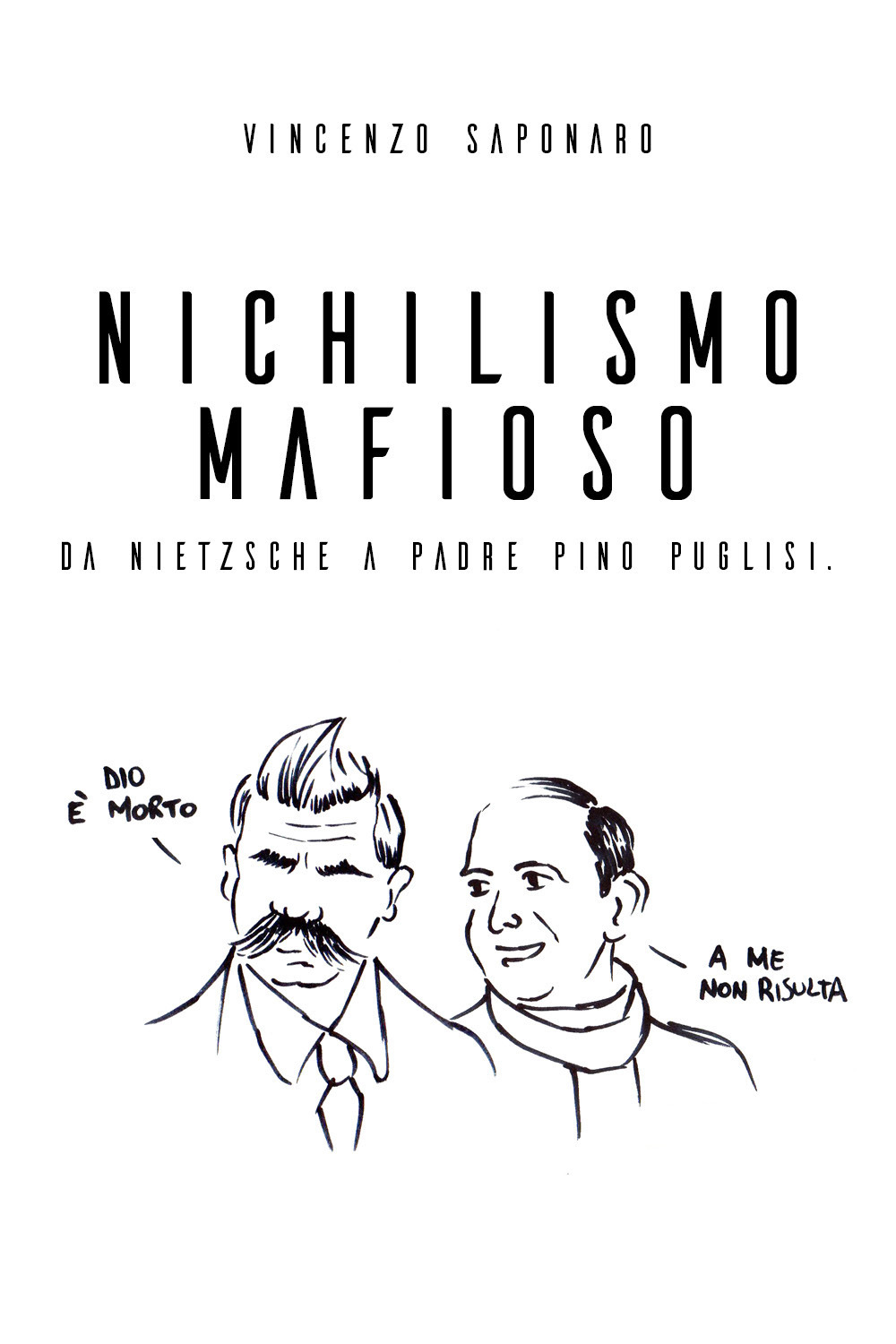 Nichilismo mafioso. Da Nietzsche a padre Pino Puglisi