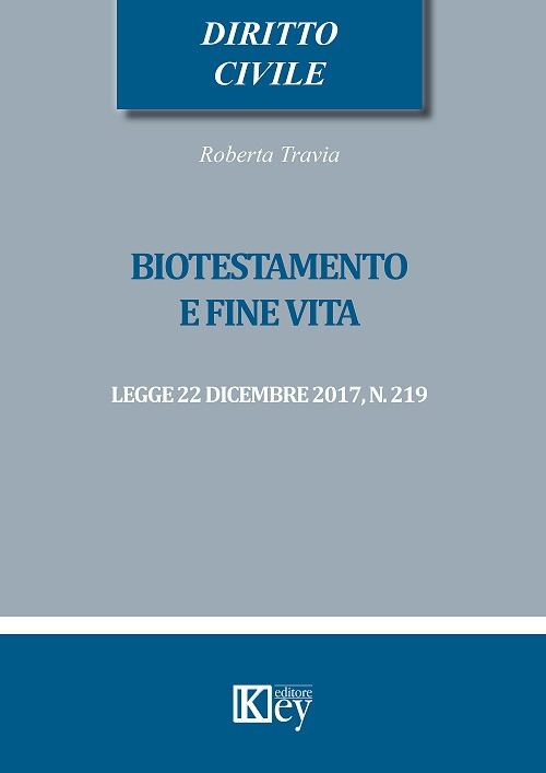 Biotestamento e fine vita: legge 22 dicembre 2017, n. 219