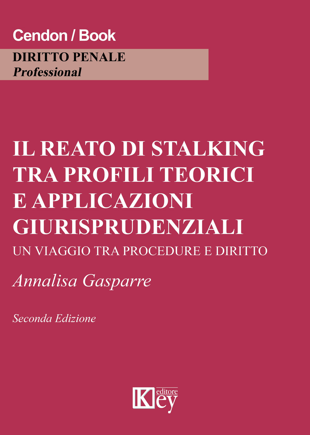 Il reato di stalking tra profili teorici e applicazioni giurisprudenziali. Un viaggio tra procedure e diritto
