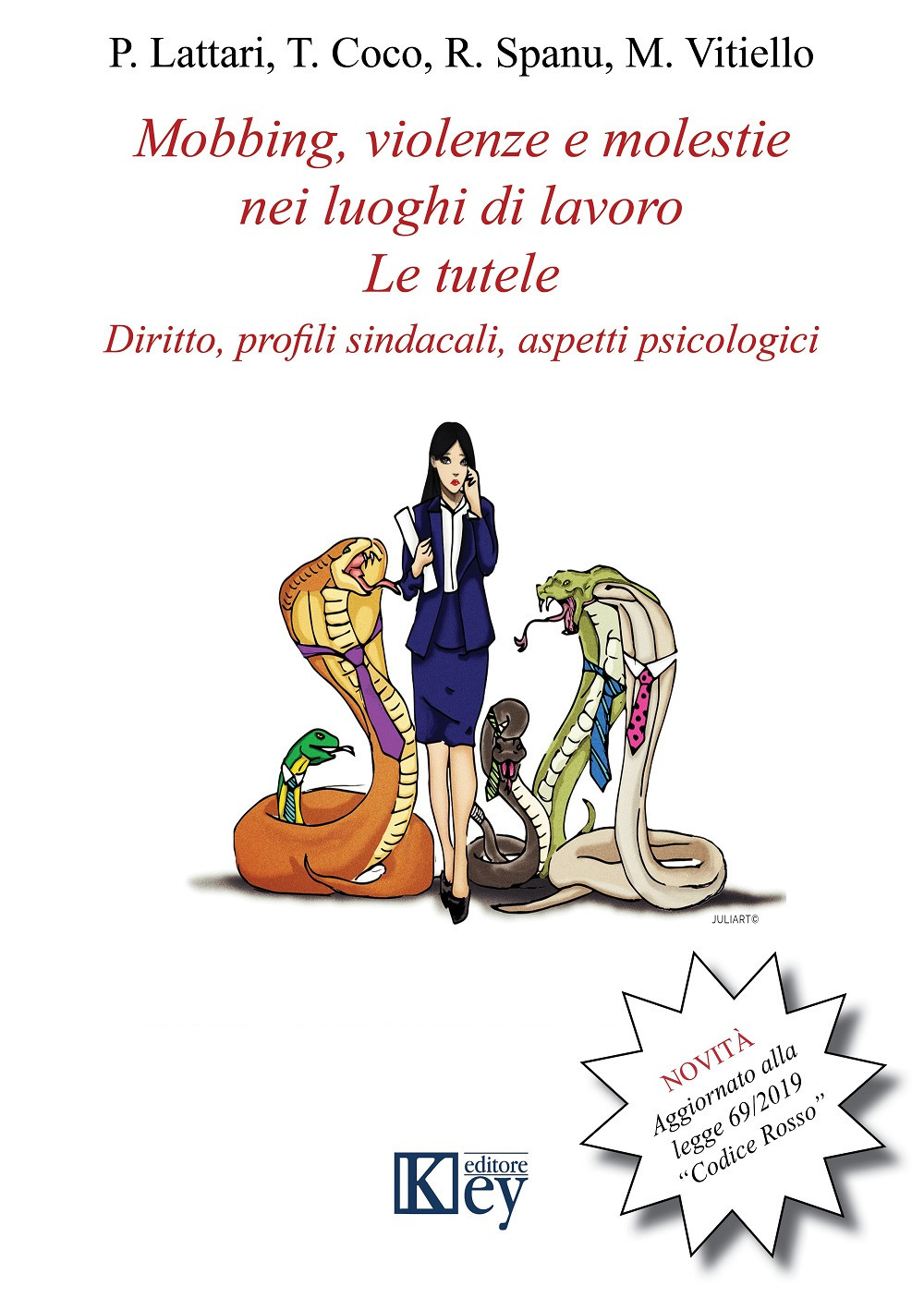 Mobbing, violenze e molestie nei luoghi di lavoro. Le tutele. Diritto, profili sindacali, aspetti psicologici