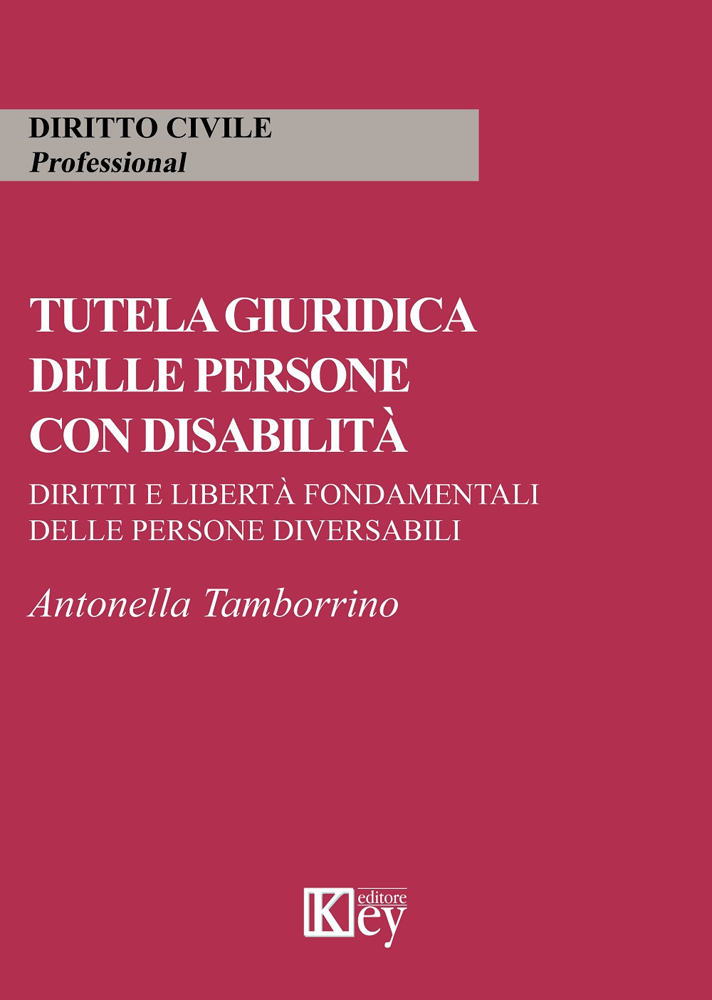 Tutela giuridica delle persone con disabilità. Diritti e libertà fondamentali delle persone diversabili