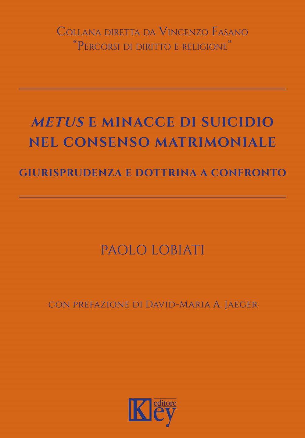 Metus e minacce di suicidio nel consenso matrimoniale. Giurisprudenza e dottrina a confronto