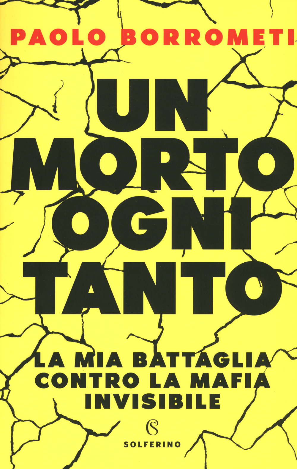 Un morto ogni tanto. La mia battaglia contro la mafia invisibile