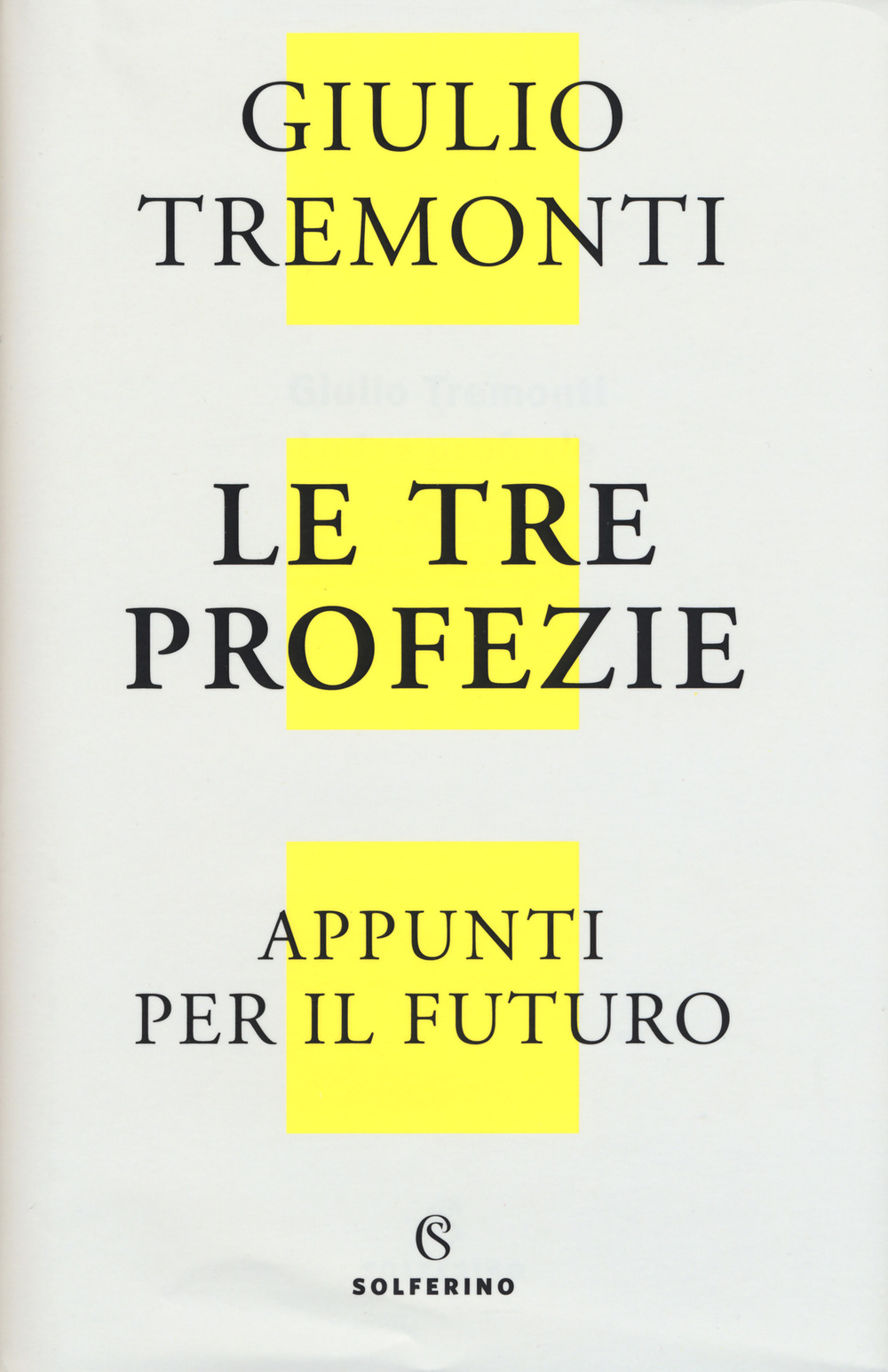 Le tre profezie. Appunti per il futuro dal profondo della storia