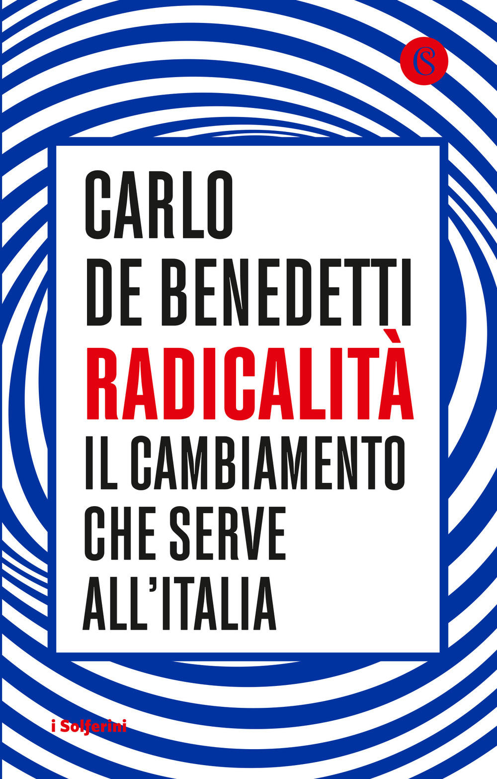 Radicalità. Il cambiamento che serve all'Italia