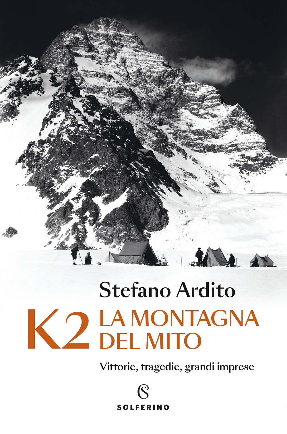 K2 la montagna del mito. Vittorie, tragedie, grandi imprese