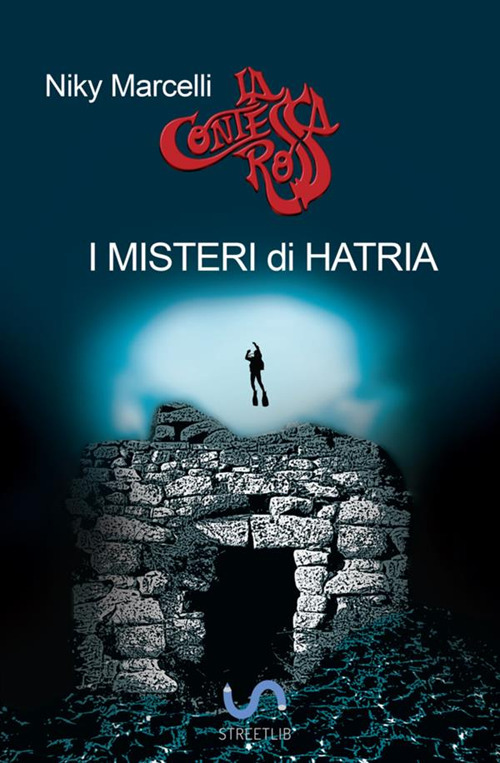 I misteri di Hatria. Una nuova avventura della contessa rossa