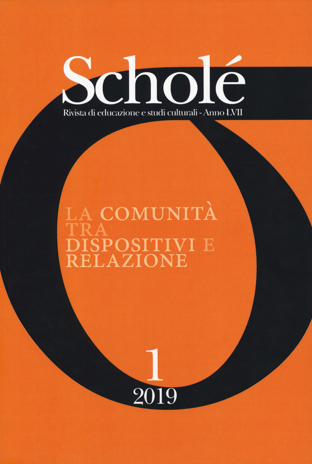 Scholé. Rivista di educazione e studi culturali (2019). Vol. 1: La comunità tra dispositivi e relazioni