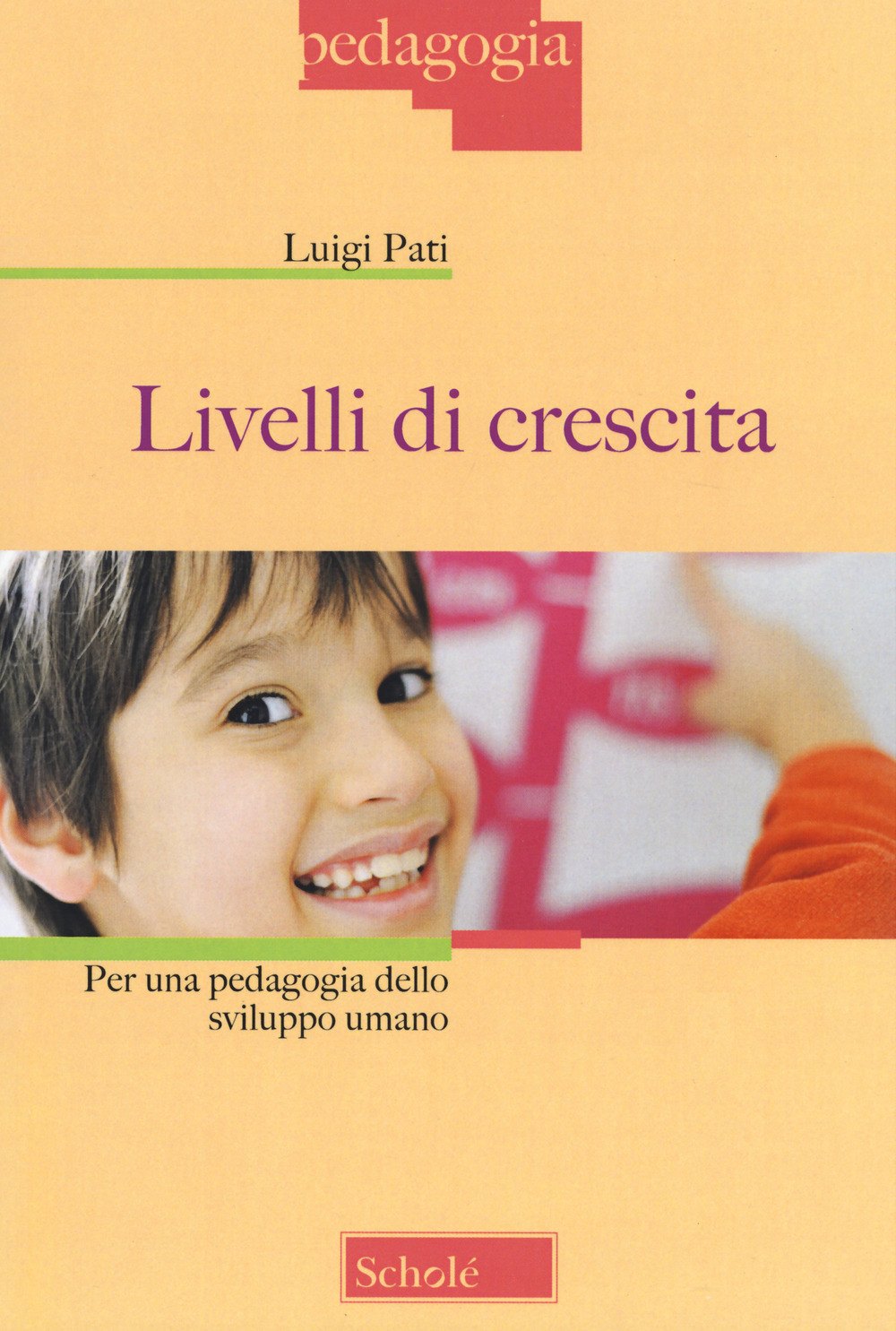 Livelli di crescita. Per una pedagogia dello sviluppo umano