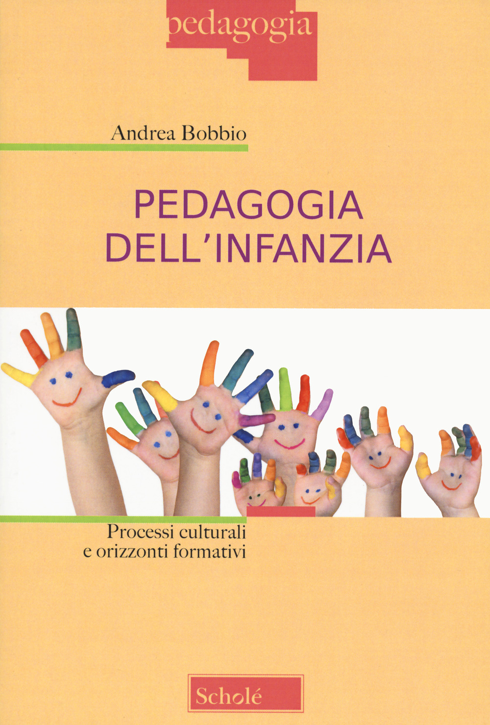 Pedagogia dell'infanzia. Processi culturali e orizzonti formativi