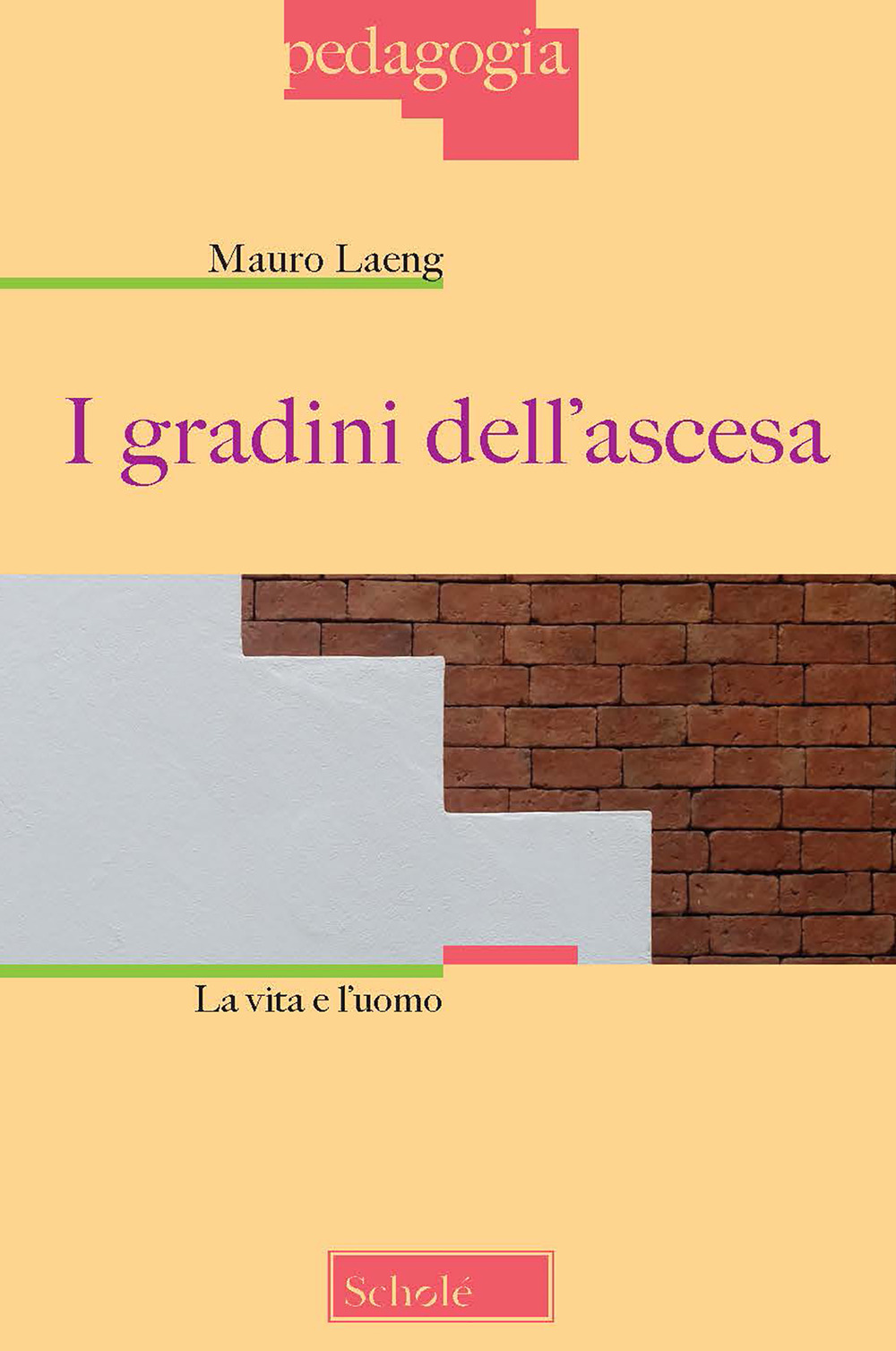 I gradini dell'ascesa. La vita e l'uomo