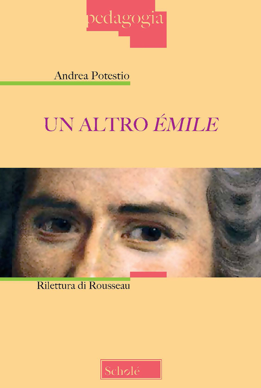 Un altro Émile. Rilettura di Rousseau. Nuova ediz.