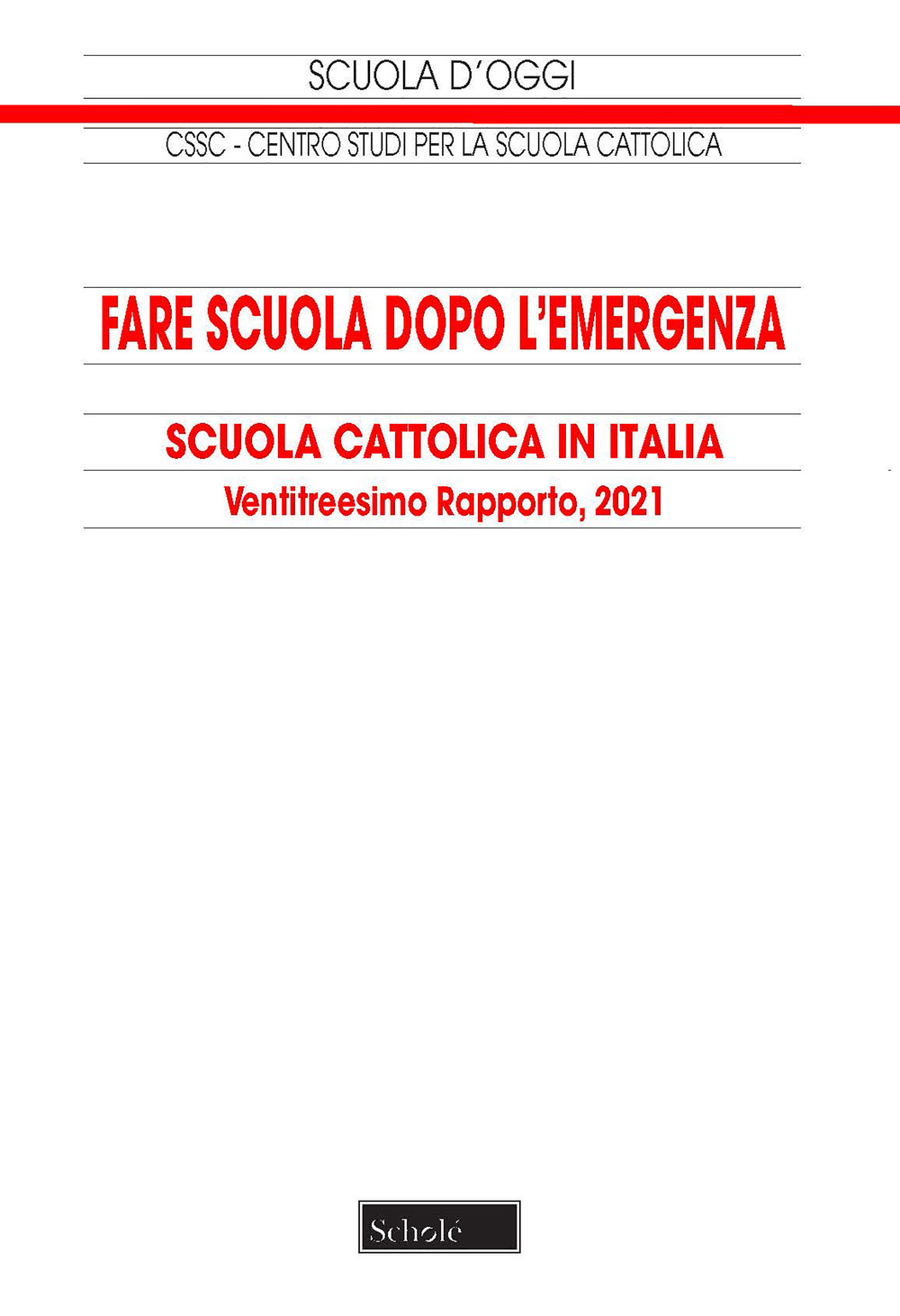 Fare scuola dopo l'emergenza. Scuola cattolica in Italia. 23° rapporto