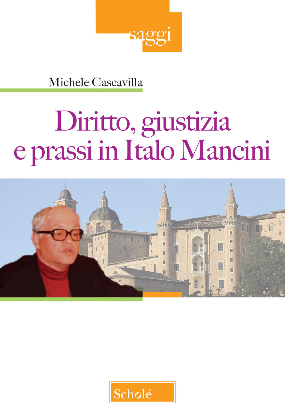 Diritto, giustizia e prassi in Italo Mancini