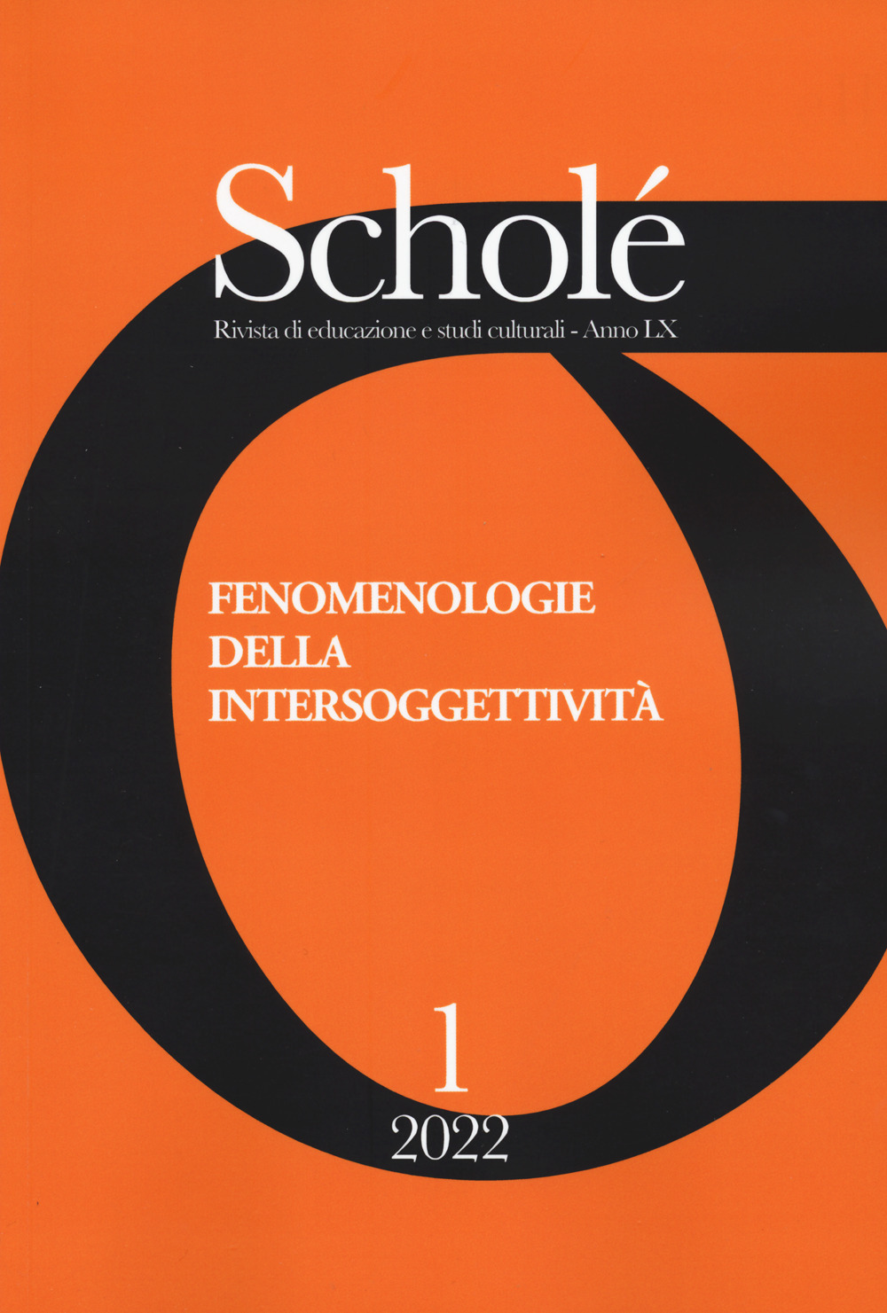 Scholé. Rivista di educazione e studi culturali (2022). Vol. 1: Fenomenologie dell'intersoggettività