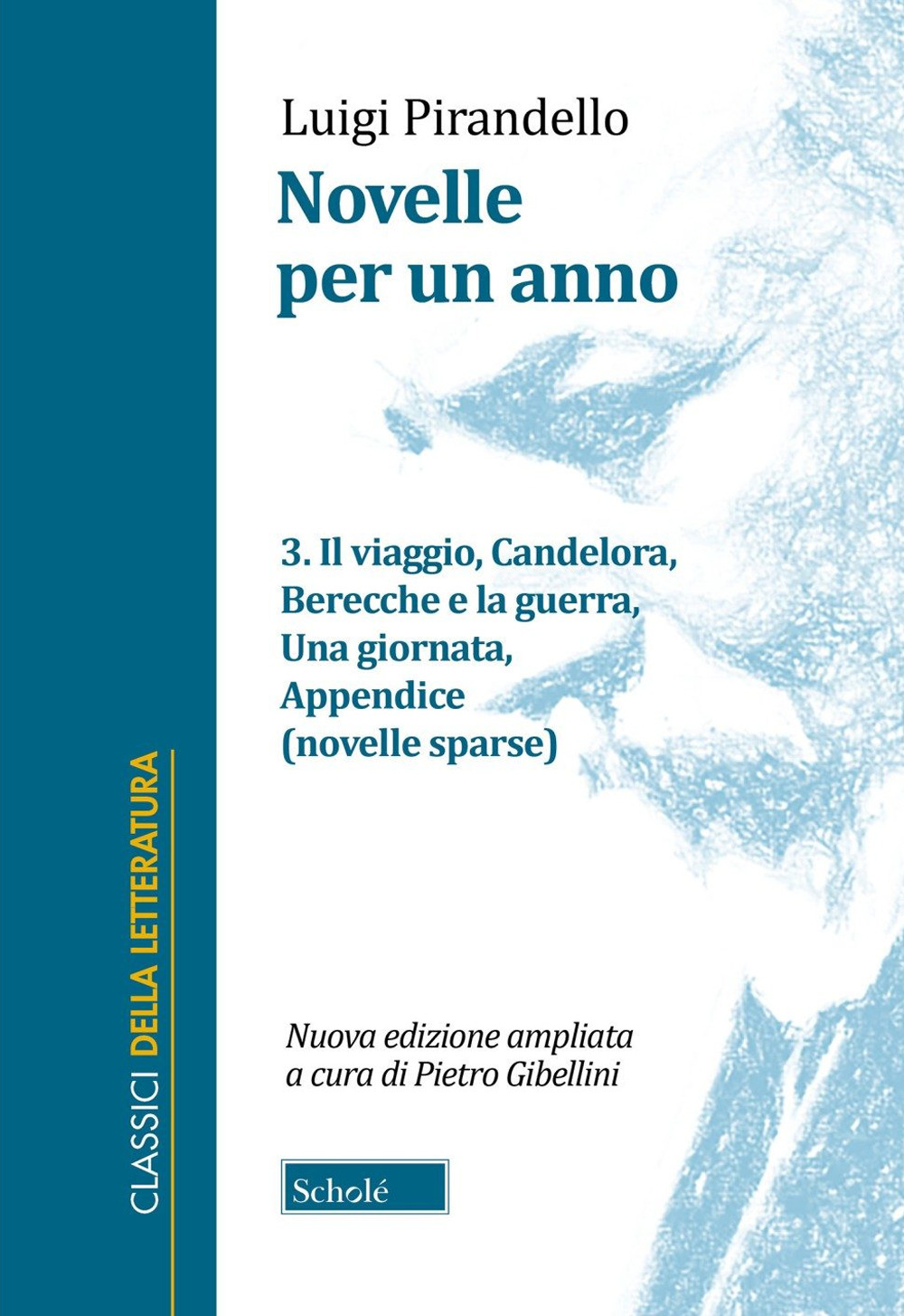 Novelle per un anno. Vol. 3: Il viaggio-Candelora-Berecche e la guerra-Una giornata-Appendice (novelle sparse)