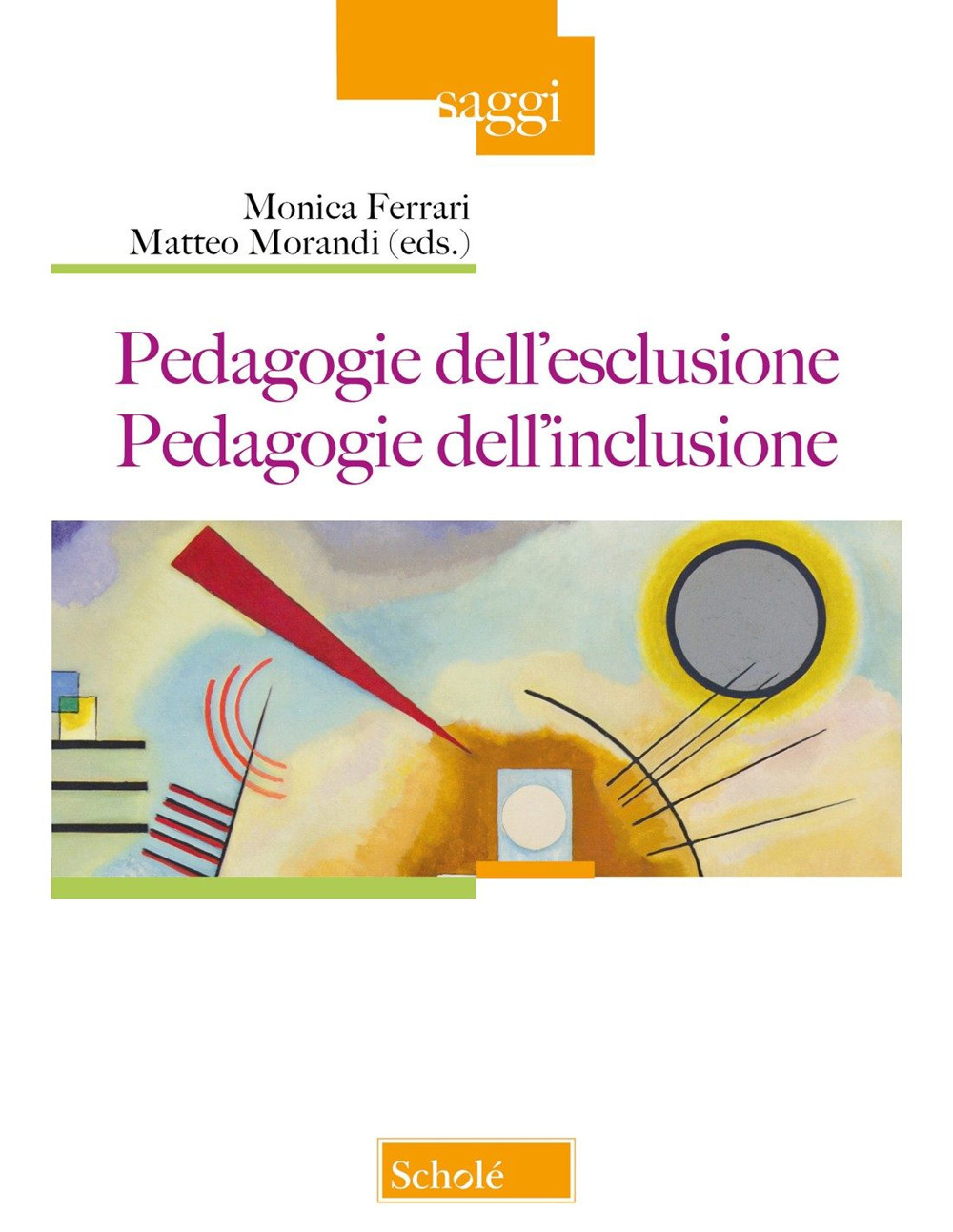 Pedagogie dell'esclusione. Pedagogie dell'inclusione