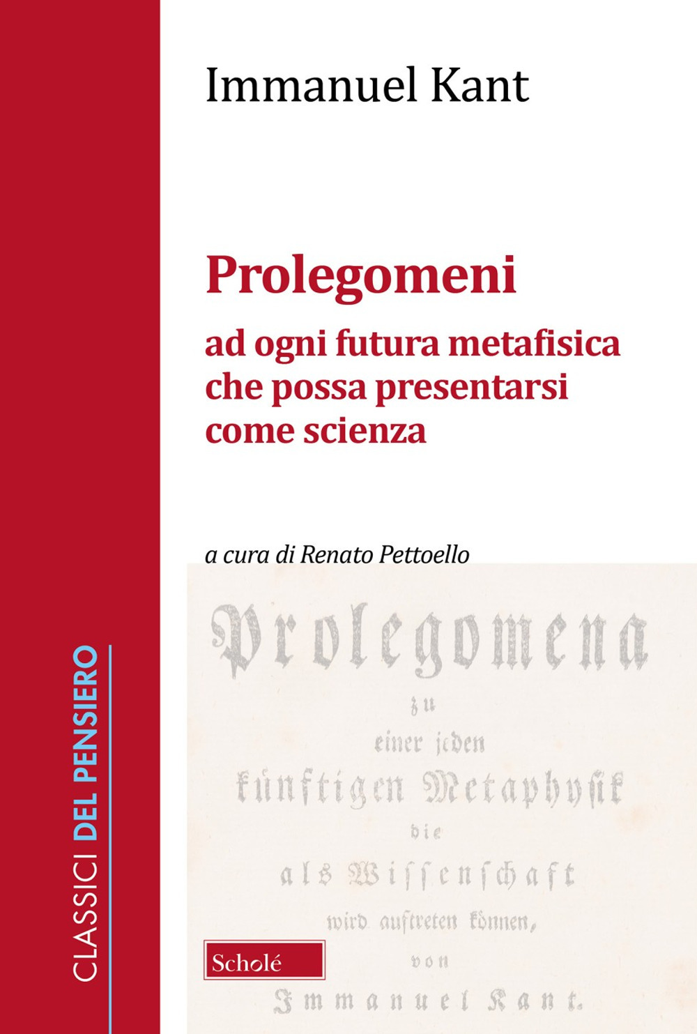 Prolegomeni ad ogni futura metafisica che possa presentarsi come scienza. Nuova ediz.