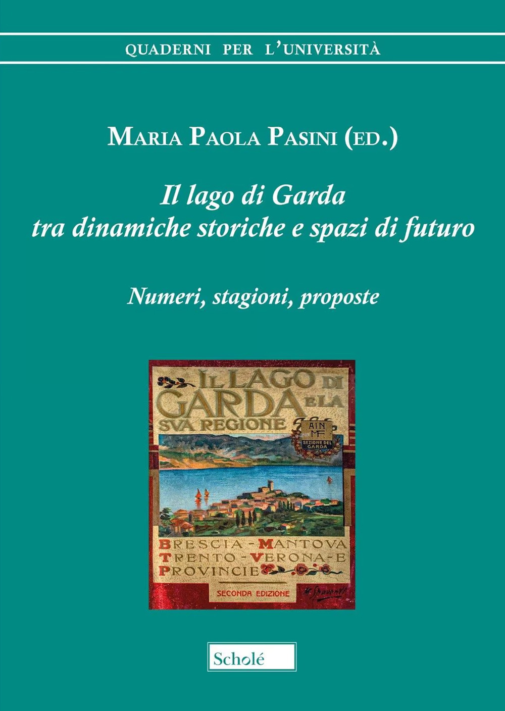 Il lago di Garda tra dinamiche storiche e spazi di futuro. Numeri, stagioni, proposte