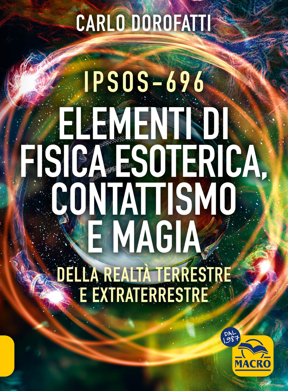 IPSOS-696 Elementi di Fisica esoterica. Contattismo e magia. Della realtà terrestre e extraterrestre