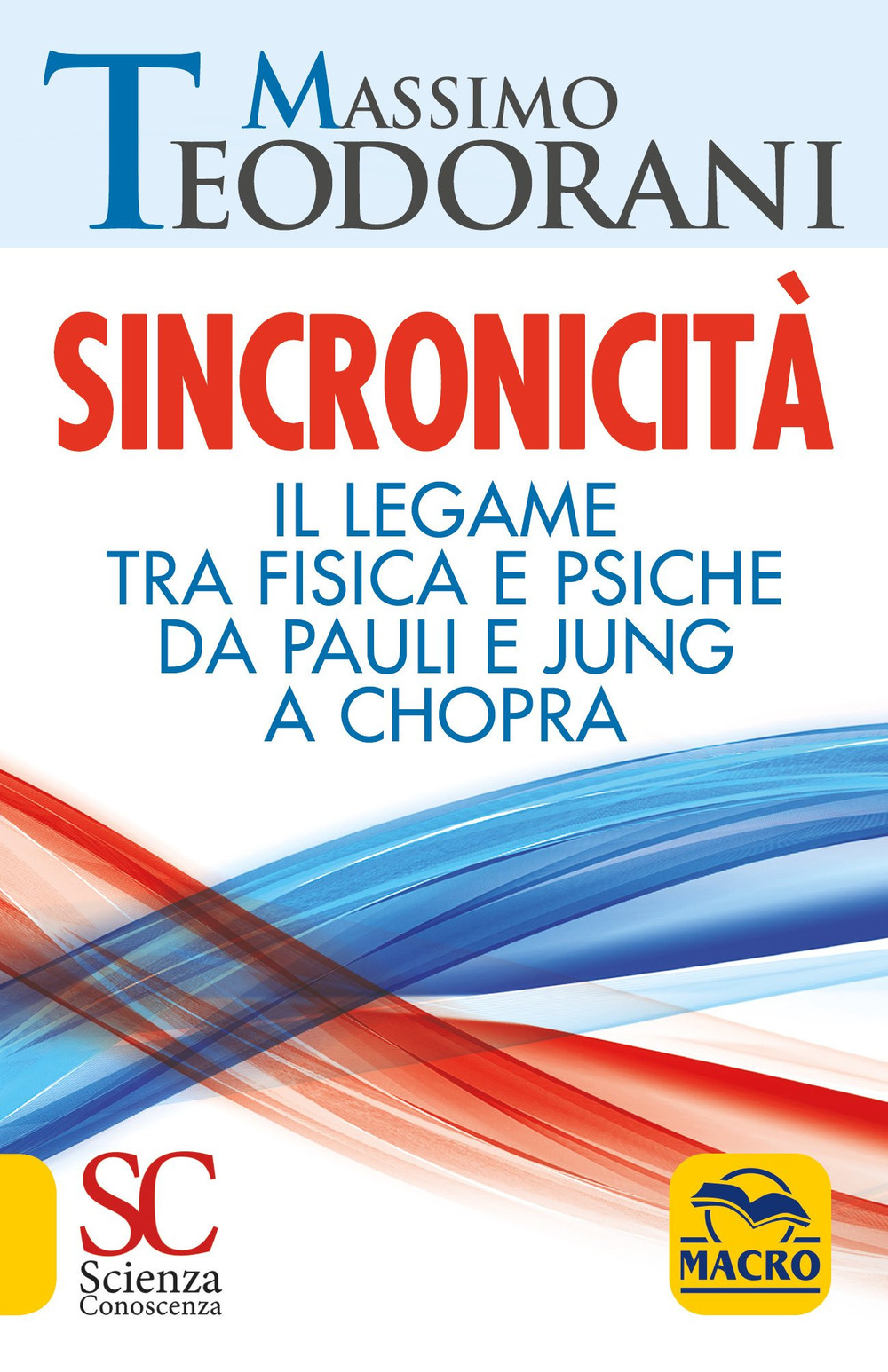 Sincronicità. Il legame tra fisica e psiche. Da Pauli e Jung a Chopra