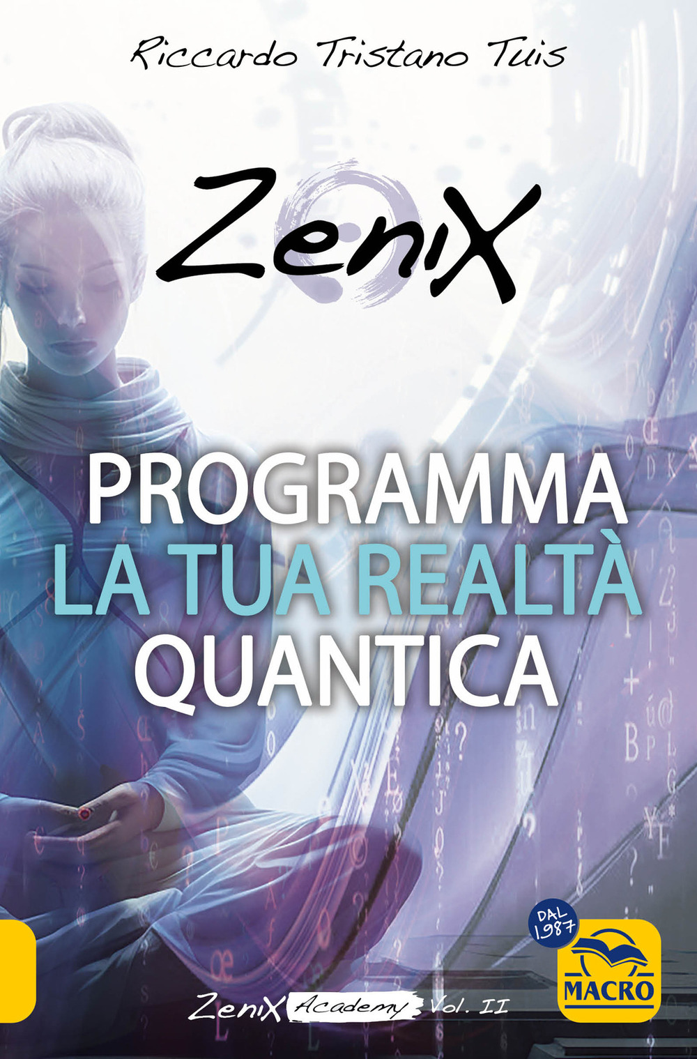 Programma la tua realtà quantica. Zenix Academy. Vol. 2