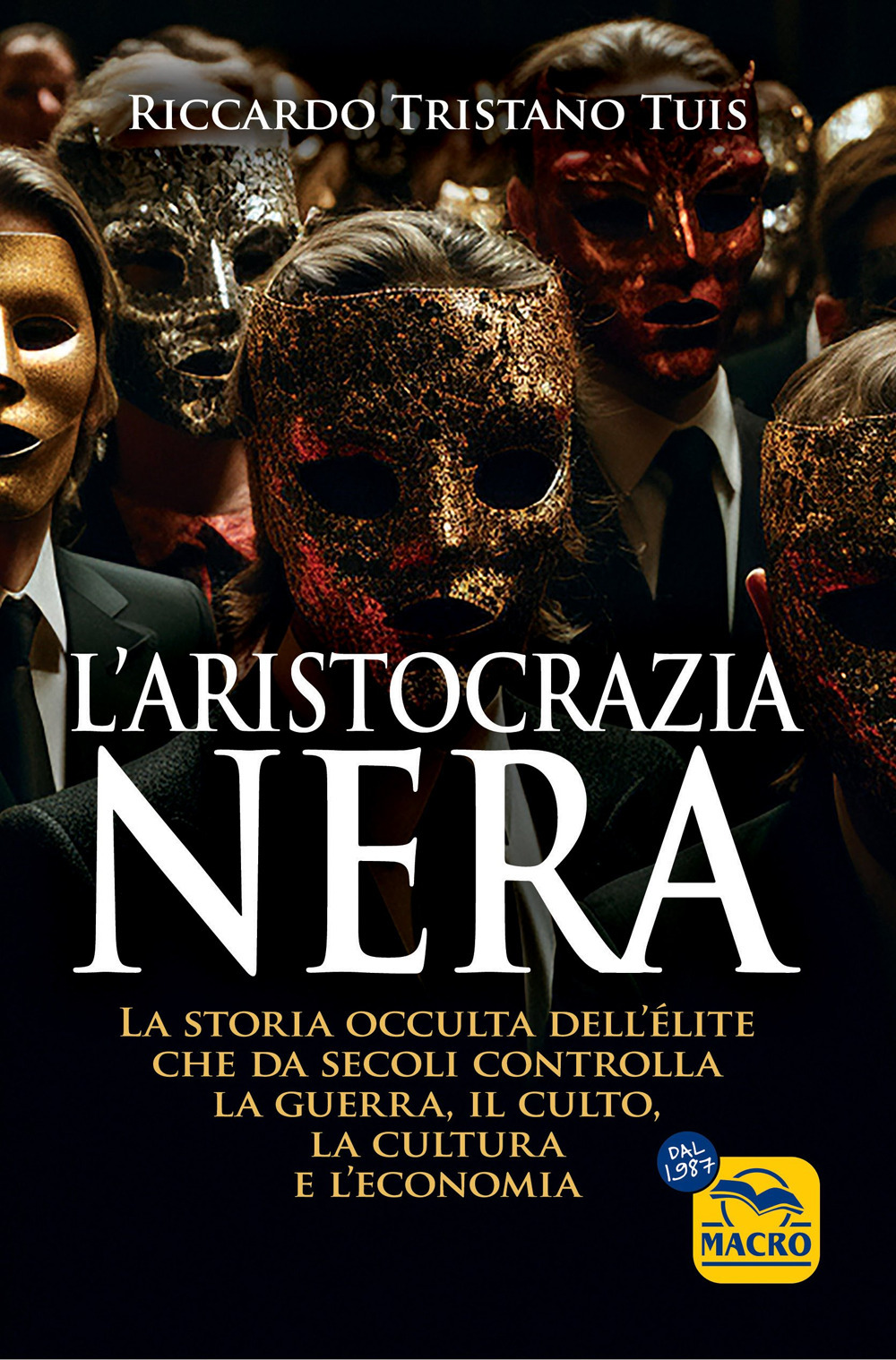 L'aristocrazia nera. La storia occulta dell'élite che da secoli controlla la guerra, il culto, la cultura e l'economia