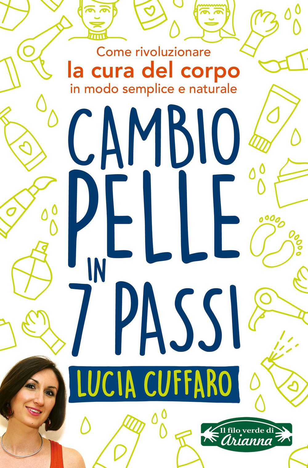 Cambio pelle in 7 passi. Come rivoluzionare la cura del corpo in modo semplice e naturale