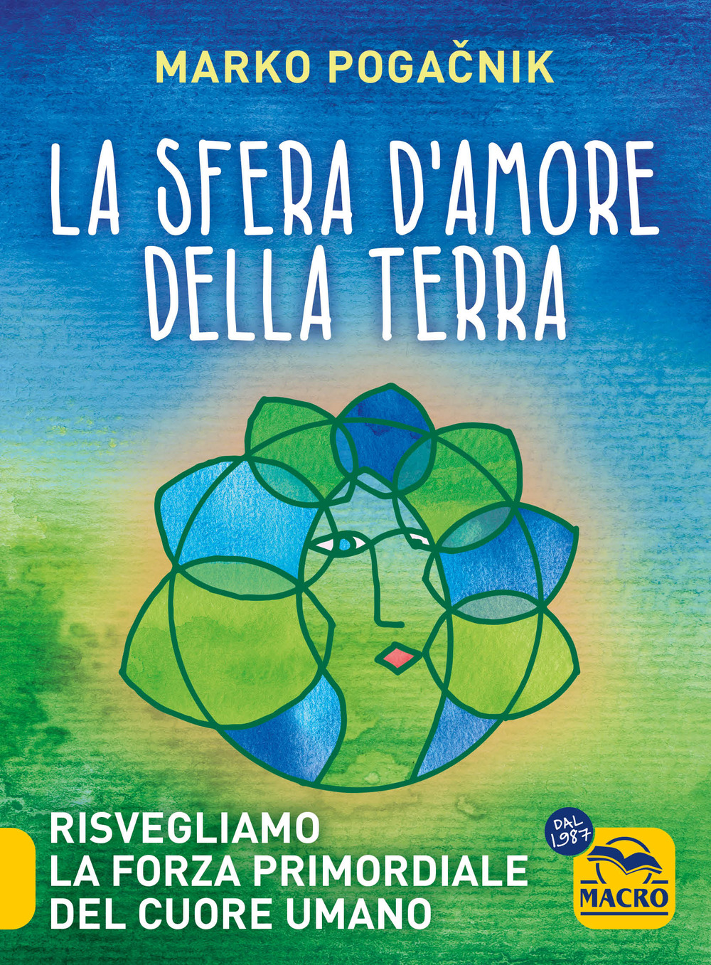 La sfera d'amore della Terra. Risvegliare la forza atomica del cuore umano