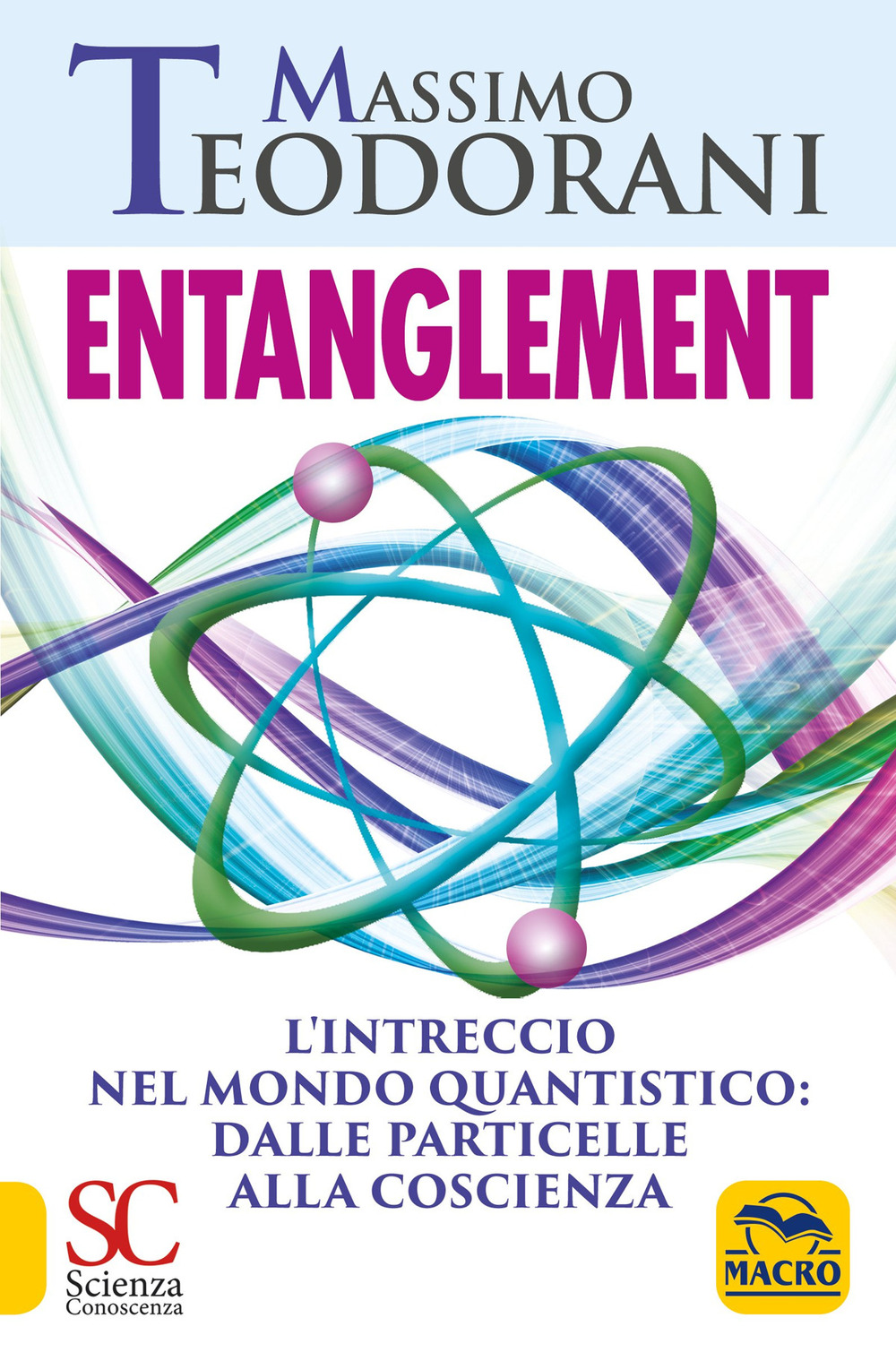 Entanglement. L'intreccio nel mondo quantistico: dalle particelle alla coscienza. Con 72 Carte