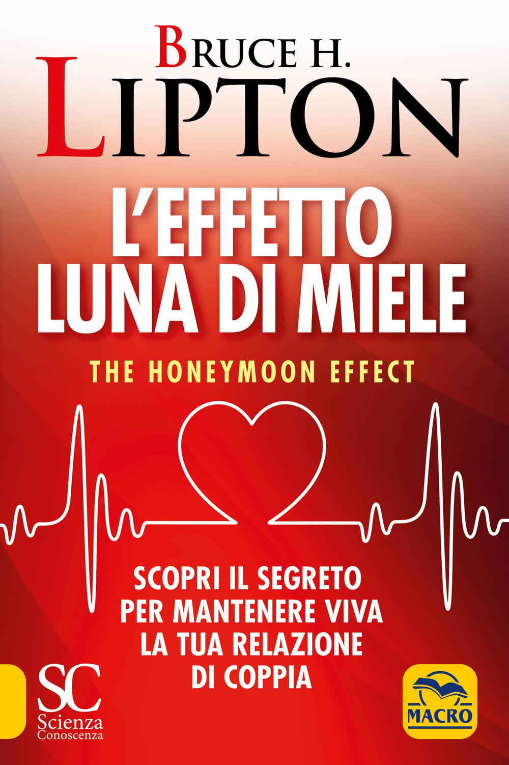 L'effetto luna di miele. The honeymoon effect. Scopri il segreto per mantenere viva la tua relazione di coppia