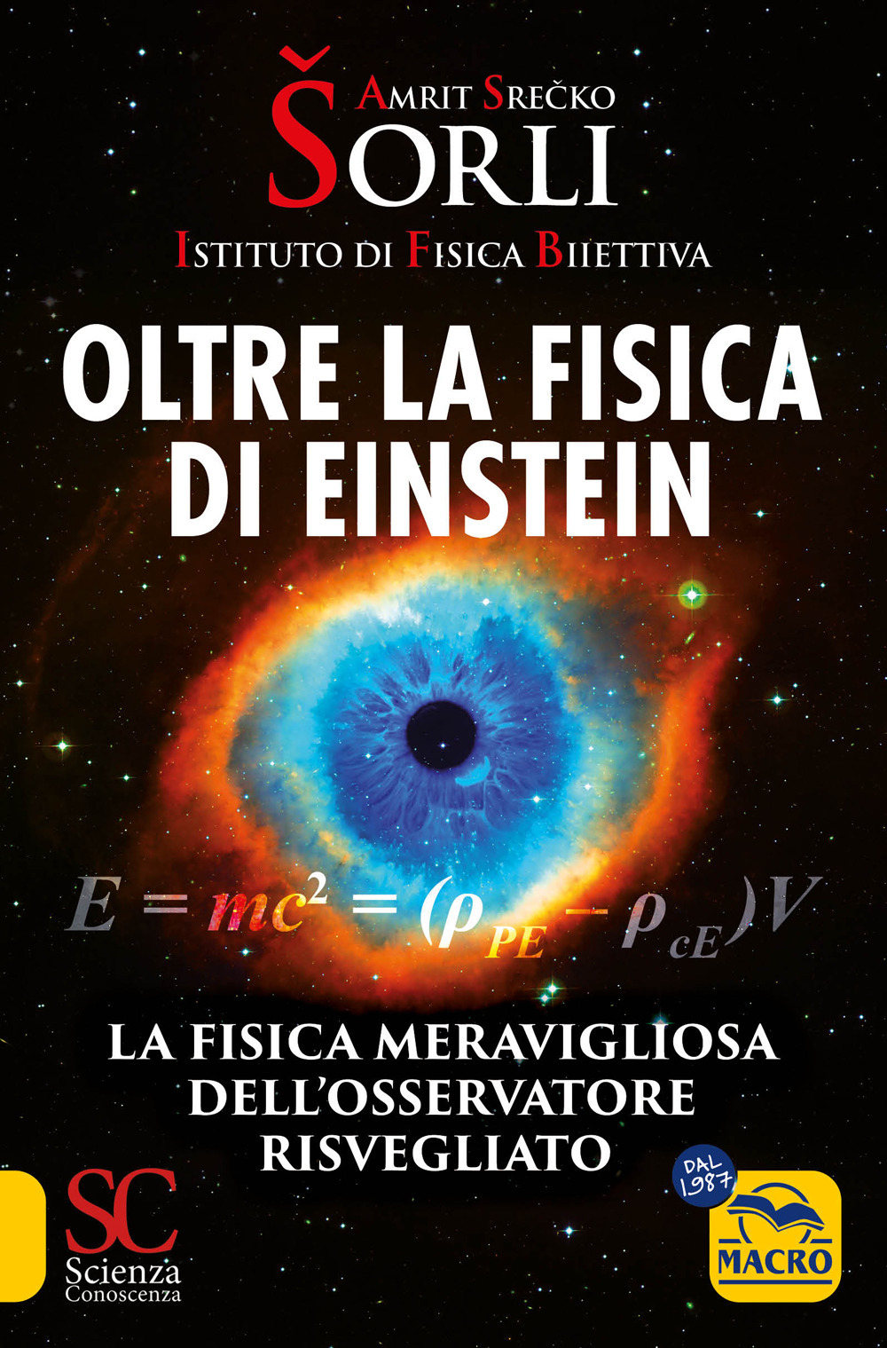 Oltre la fisica di Einstein. Istituto di Fisica Biiettiva. La fisica meravigliosa dell'osservatore risvegliato