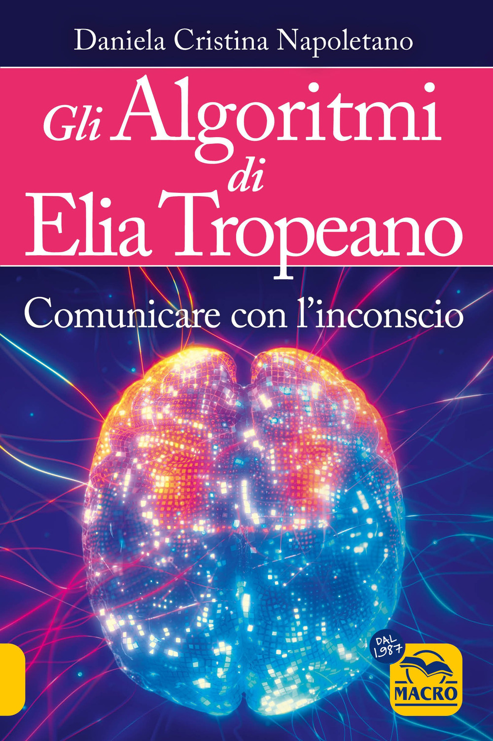 Gli algoritmi di Elia Tropeano. Comunicare con l'inconscio. Con Video