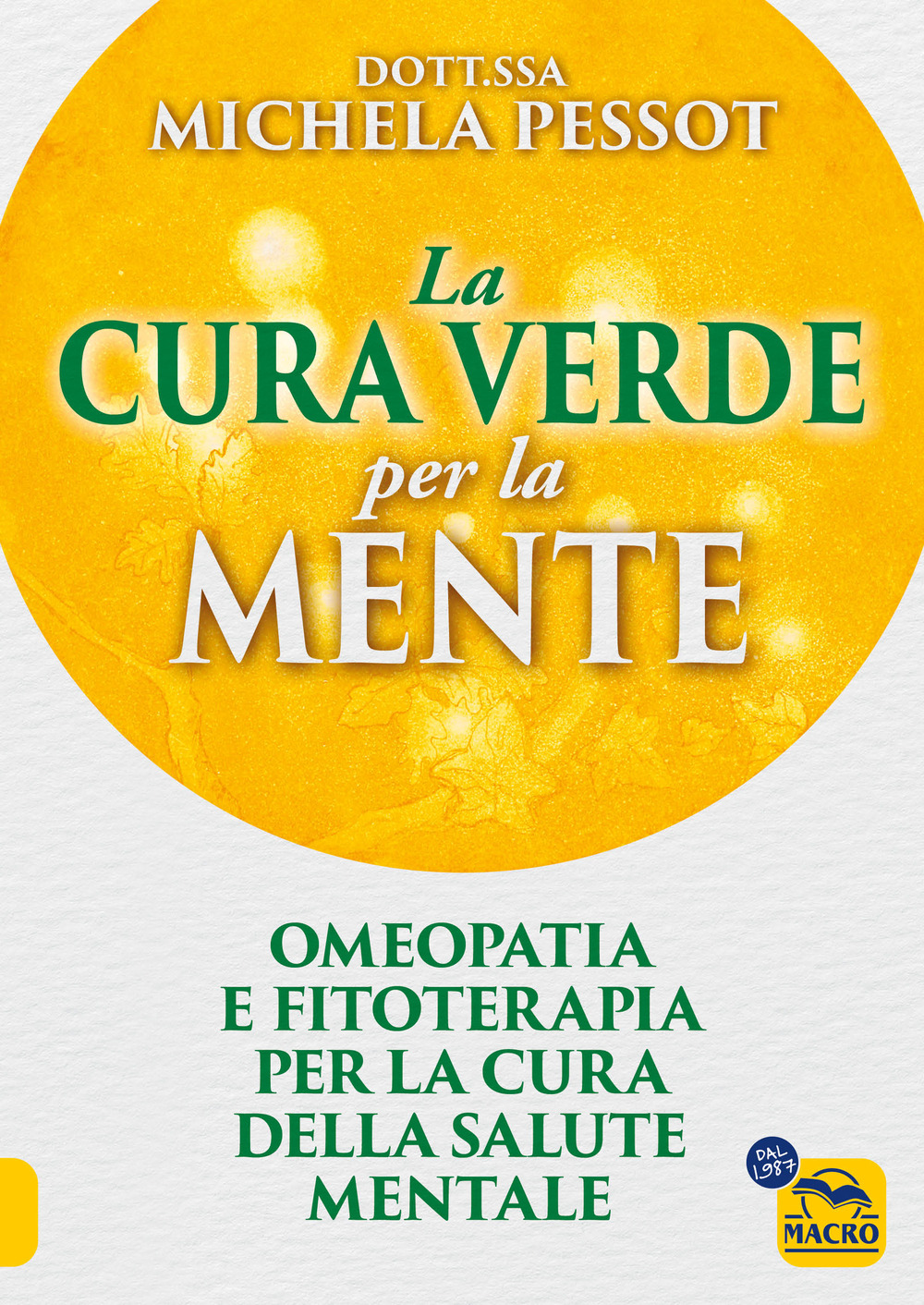 La cura verde per la mente. Omeopatia e fitoterapia per la cura della salute mentale