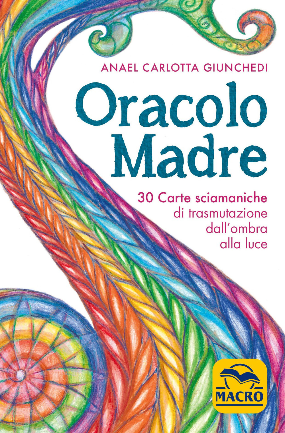 Oracolo madre. 30 carte sciamaniche di trasmutazione dall'ombra alla luce. Con 30 Carte