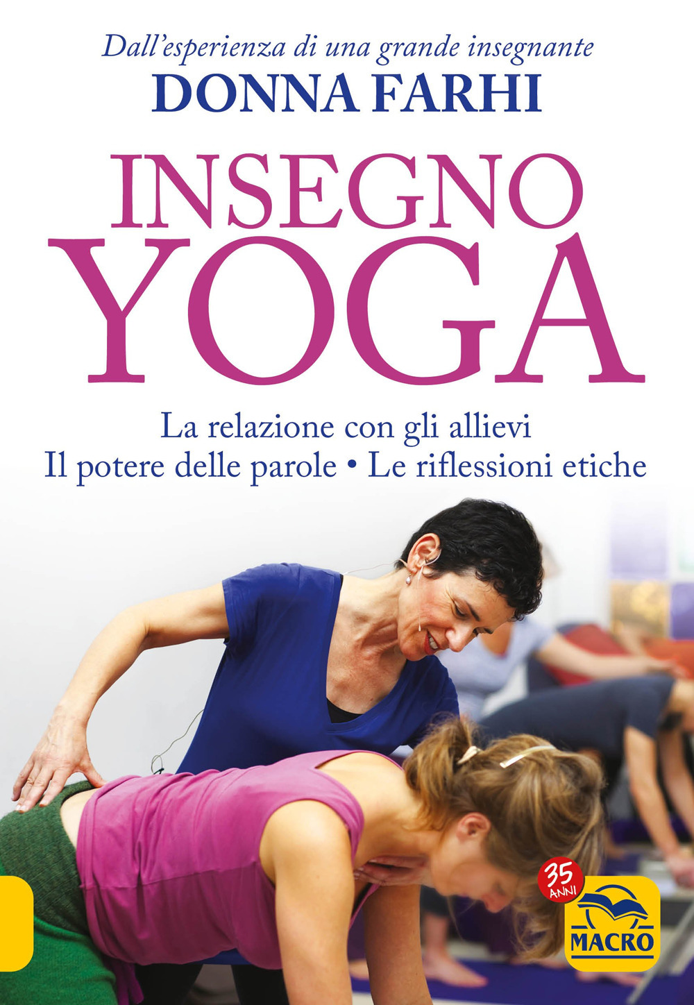 Insegno yoga. La relazione con gli allievi. Il potere delle parole. Le riflessioni etiche