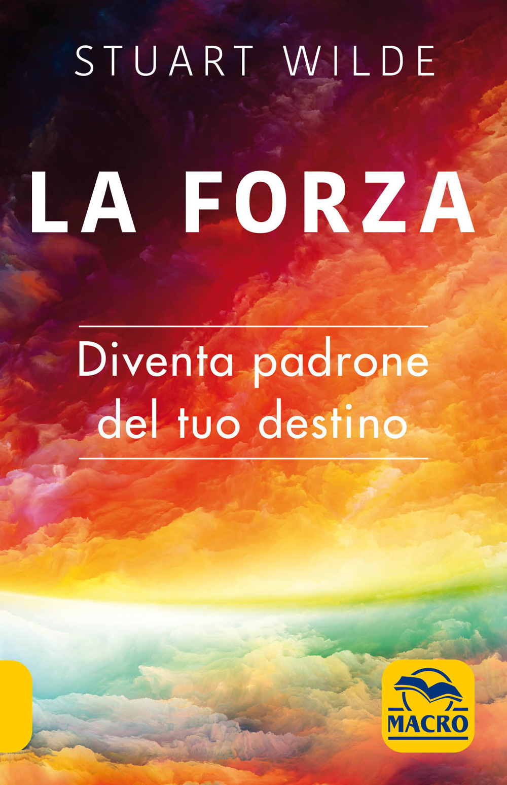 La forza. Diventa padrone del tuo destino