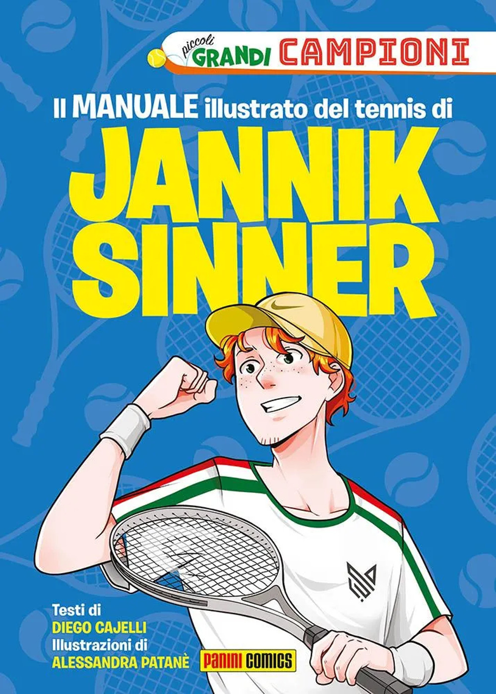 Il manuale illustrato del tennis di Jannik Sinner. Piccoli grandi campioni. Ediz. a colori