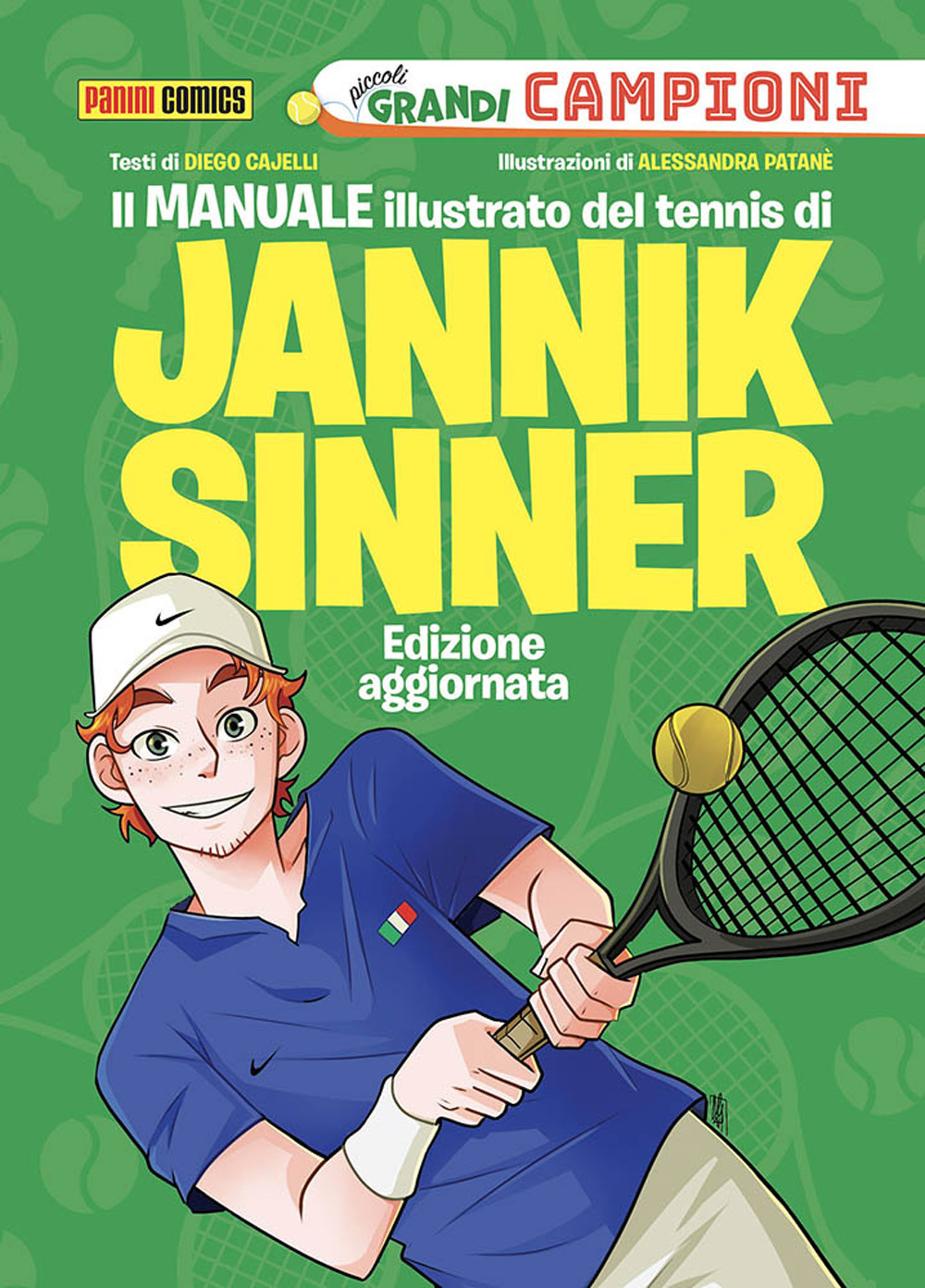 Il manuale illustrato del tennis di Jannik Sinner. Piccoli grandi campioni. Ediz. a colori