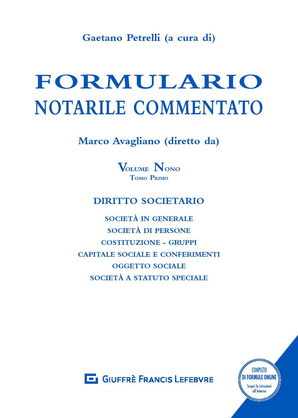 Formulario notarile commentato. Vol. 9: Società in generale e società di persone