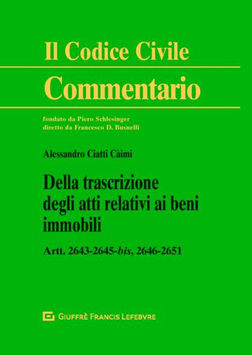 Della trascrizione degli atti relativi ai beni immobili. Artt. 2643-2645 bis, 2646-2651