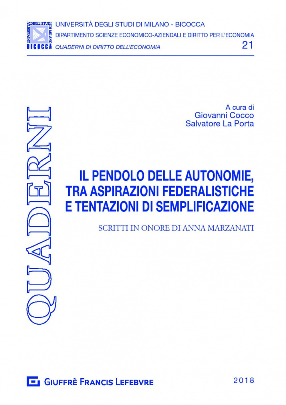 Il pendolo delle autonomie, tra aspirazioni federalistiche e tentazioni di semplificazione. Scritti in onore di Anna Marzanati