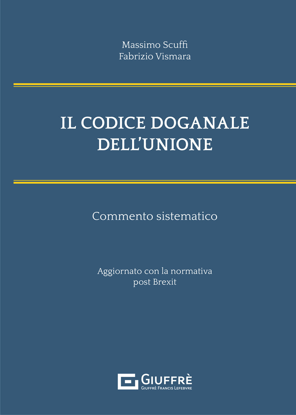 Il codice doganale dell'Unione. Commento sistematico