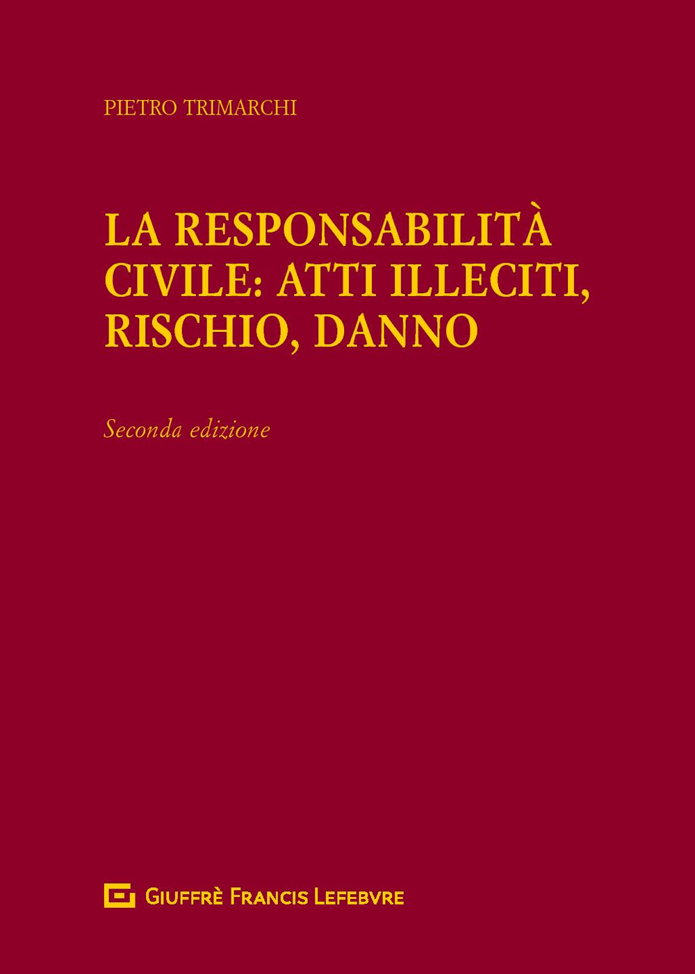 La responsabilità civile: atti illeciti, rischio, danno