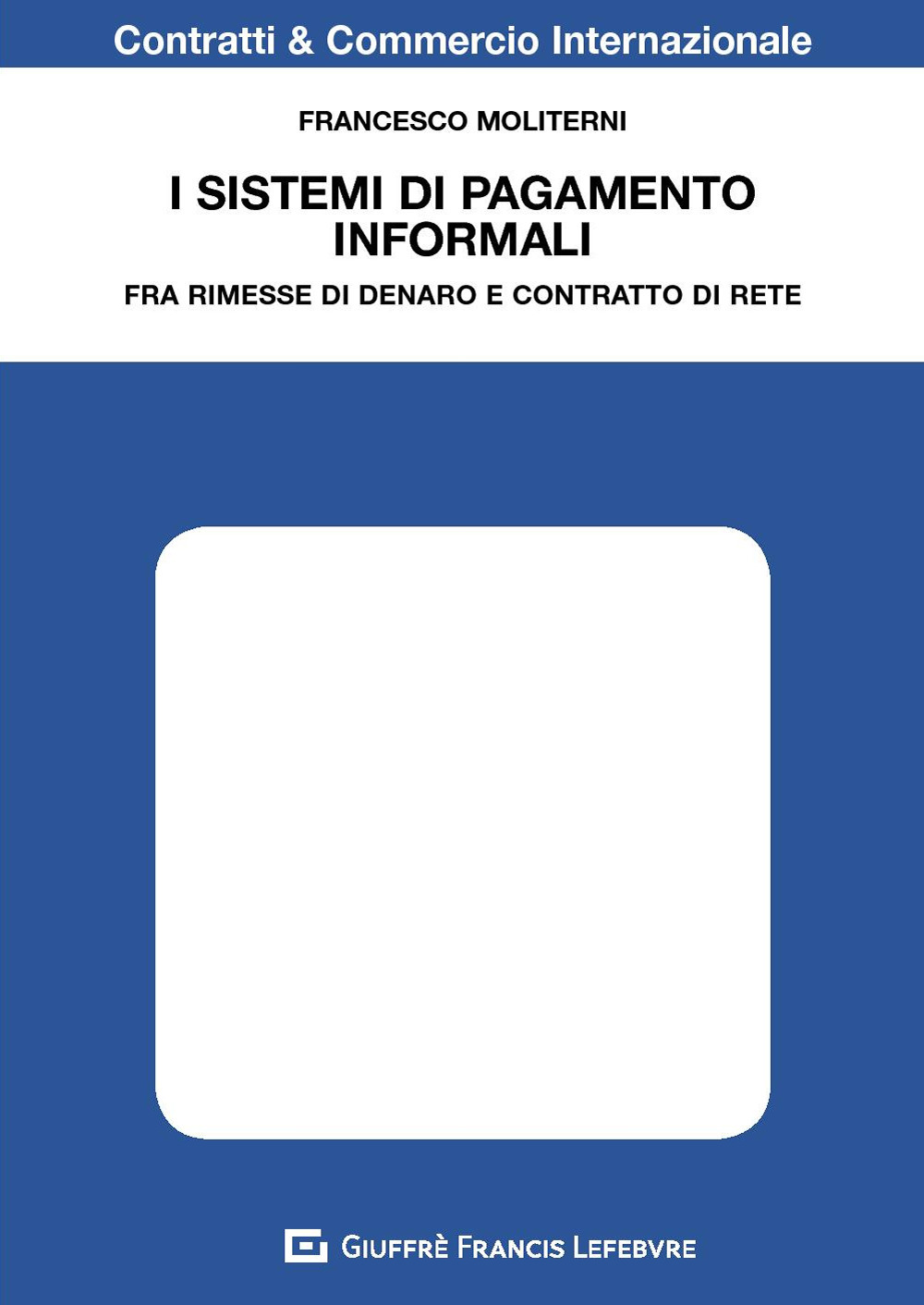 I sistemi di pagamento informali. Fra rimesse di denaro e contratto di rete