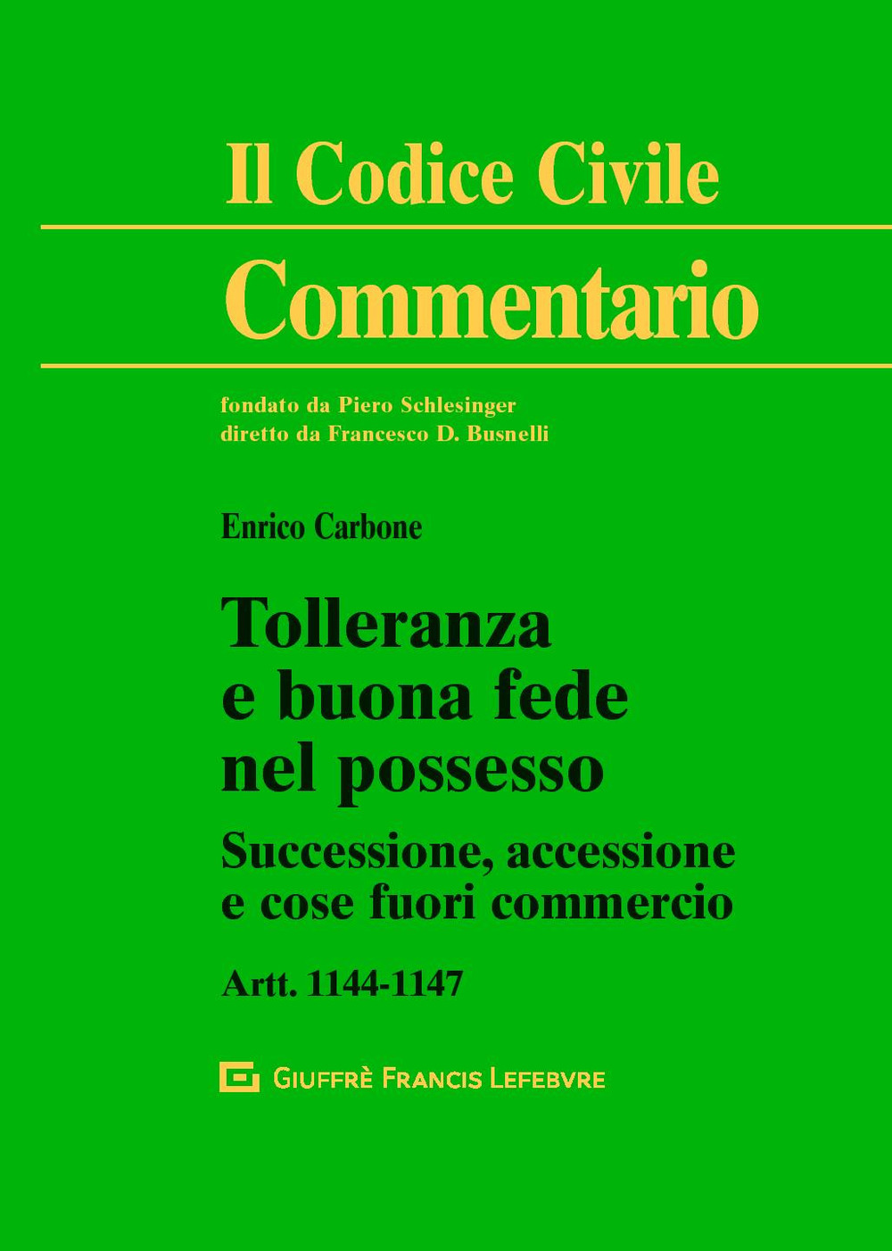 Tolleranza e buona fede nel possesso. Successione, accessione e cose fuori commercio artt. 1144-1147